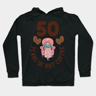 50 Years Of Hot Coffee Hoodie